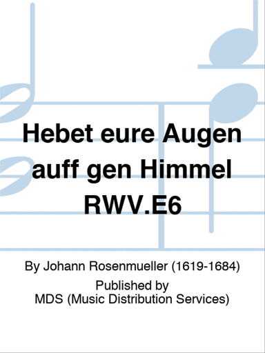 Hebet eure Augen auff gen Himmel RWV.E6