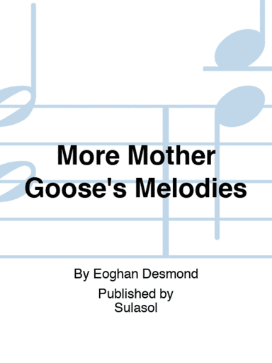 More Mother Goose's Melodies