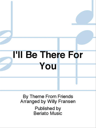 I'll Be There For You