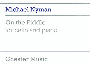 Michael Nyman: On The Fiddle For Cello And Piano