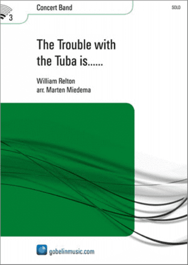 The Trouble with the Tuba is...