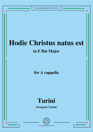 Turini-Hodie Christus natus est,in E flat Major,for A cappella