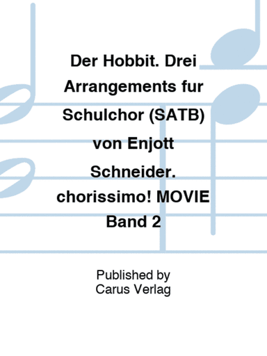 Der Hobbit. Drei Arrangements fur Schulchor (SATB) von Enjott Schneider. chorissimo! MOVIE Band 2