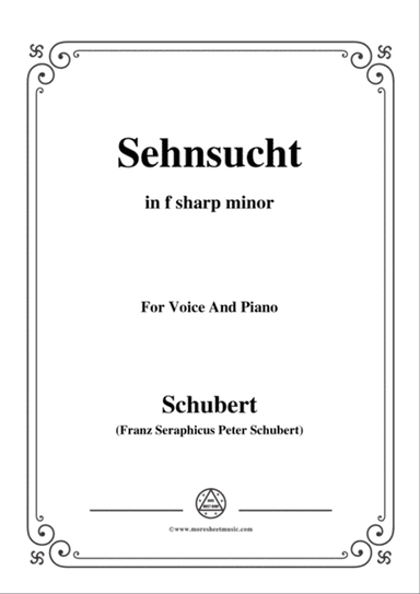 Schubert-Sehnsucht,in f sharp minor,Op.105 No.4,for Voice and Piano
