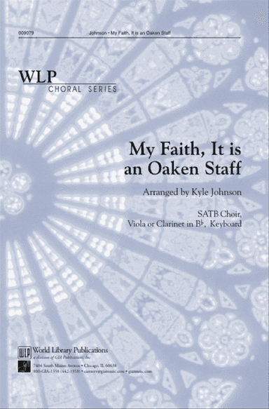 My Faith, It Is an Oaken Staff