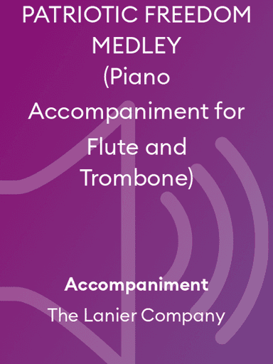 PATRIOTIC FREEDOM MEDLEY (Piano Accompaniment for Flute and Trombone)