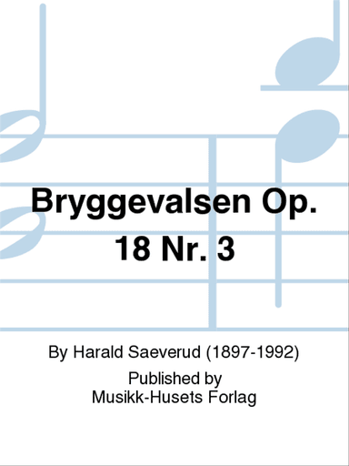 Bryggevalsen Op. 18 Nr. 3