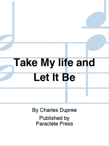 Take My life and Let It Be