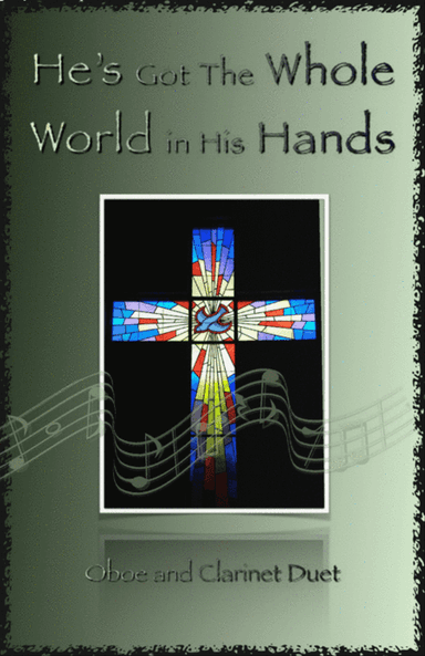 He's Got The Whole World in His Hands, Gospel Song for Oboe and Clarinet Duet