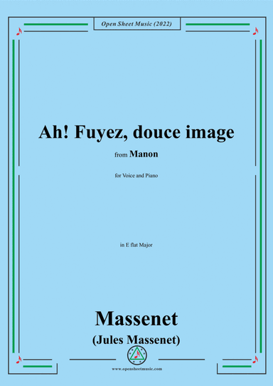 Massenet-Ah!Fuyez,douce image,in E flat Major,from Manon,for Voice and Piano