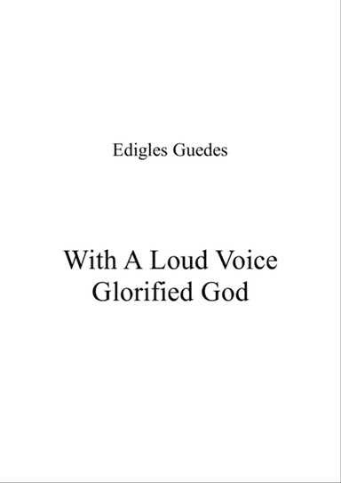 With A Loud Voice Glorified God