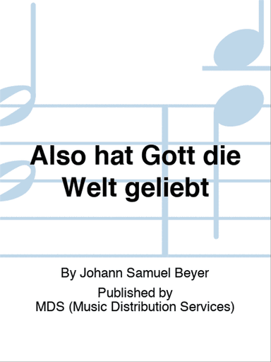 Also hat Gott die Welt geliebt