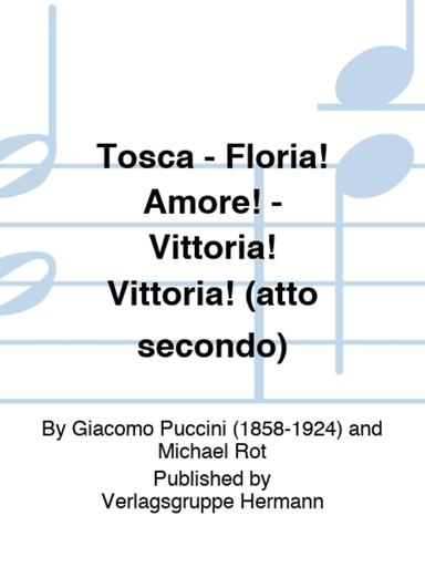 Tosca - Floria! Amore! - Vittoria! Vittoria! (atto secondo)