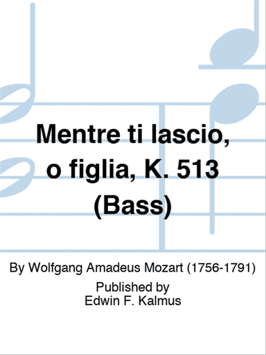 Mentre ti lascio, o figlia, K. 513 (Bass)