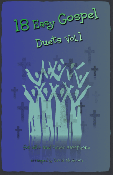 18 Easy Gospel Duets Vol.1 for Alto and Tenor Saxophone