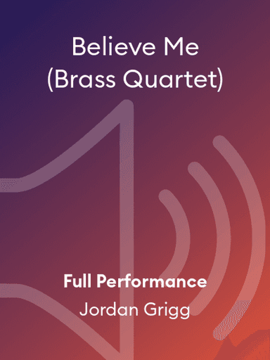 Believe Me (Brass Quartet)