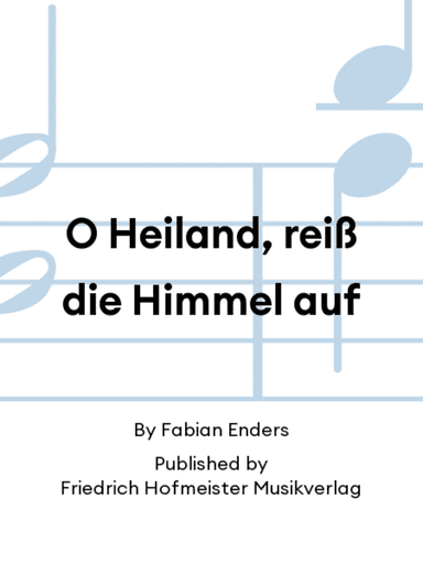 O Heiland, reiß die Himmel auf