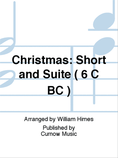 Christmas: Short and Suite ( 6 C BC )