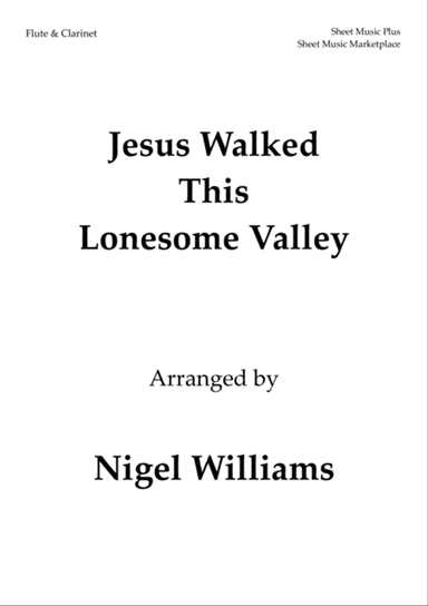 Jesus Walked This Lonesome Valley, for Flute and Clarinet