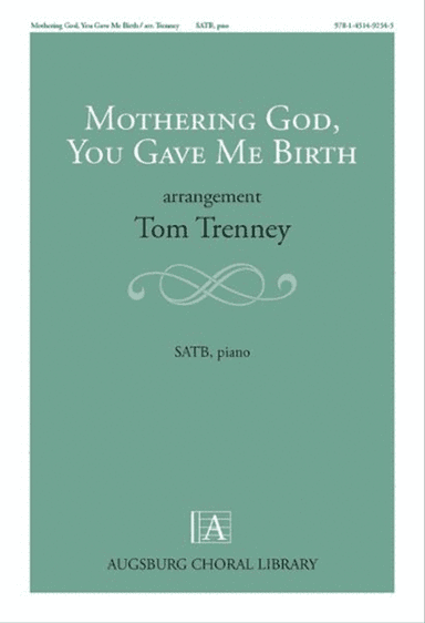 Mothering God, You Gave Me Birth