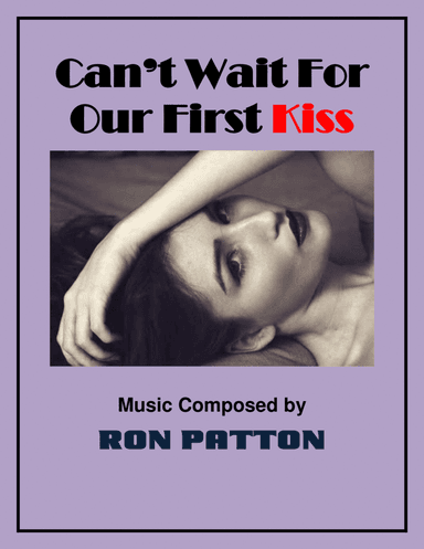 Can't Wait For Our First Kiss