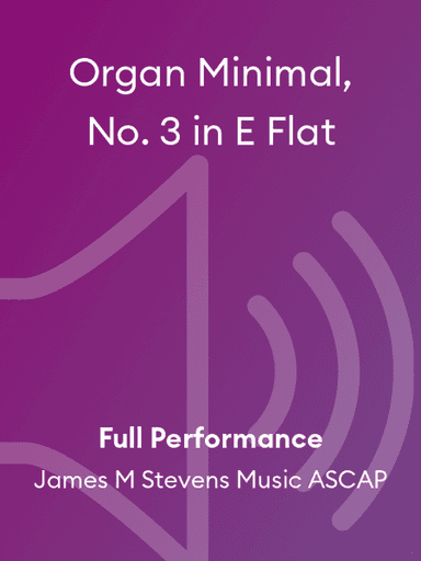 Organ Minimal, No. 3 in E Flat