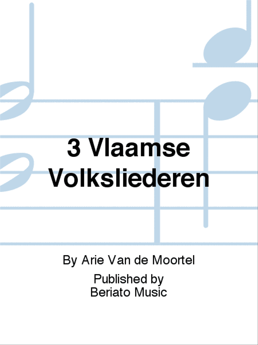 3 Vlaamse Volksliederen