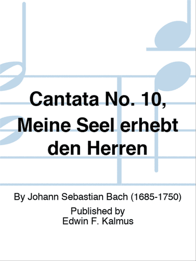 Cantata No. 10, Meine Seel erhebt den Herren