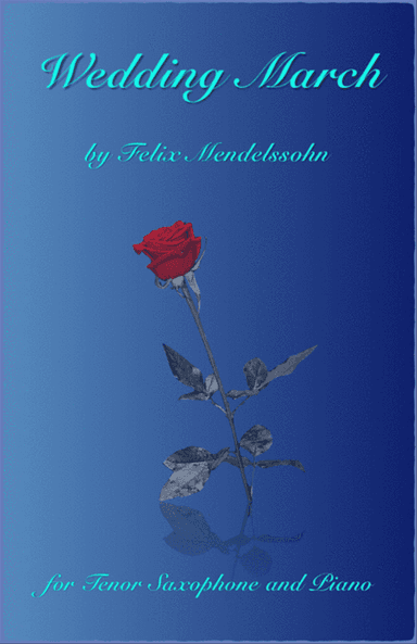 Wedding March by Mendelssohn, for Solo Tenor Saxophone and Piano