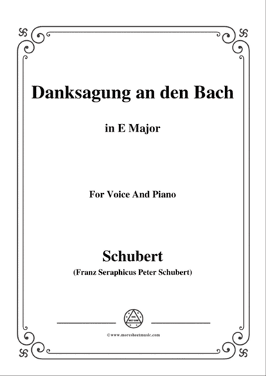 Schubert-Danksagung an den Bach,from 'Die Schöne Müllerin',Op.25 No.4,in E Major,for Voice&Piano