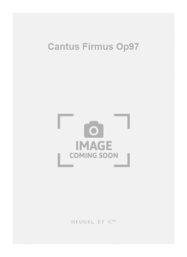 Cantus Firmus Op97