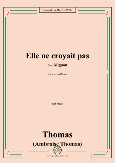 A. Thomas-Elle ne croyait pas,in B Major,from Mignon,for Voice and Piano