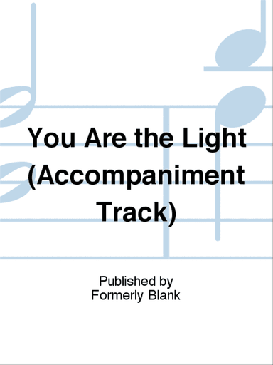 You Are the Light (Accompaniment Track)