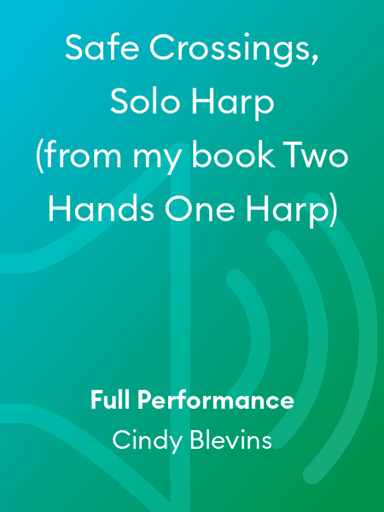Safe Crossings, Solo Harp (from my book Two Hands One Harp)
