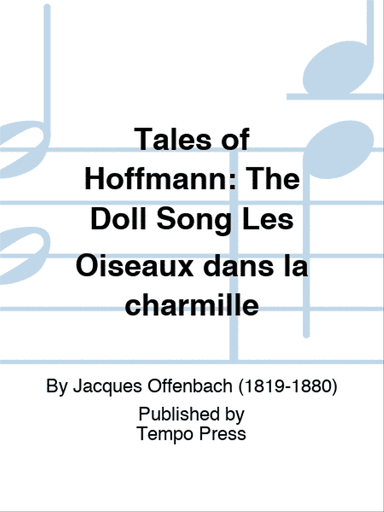 TALES OF HOFFMANN: The Doll Song Les Oiseaux dans la charmille