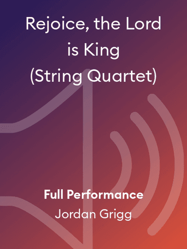 Rejoice, the Lord is King (String Quartet)