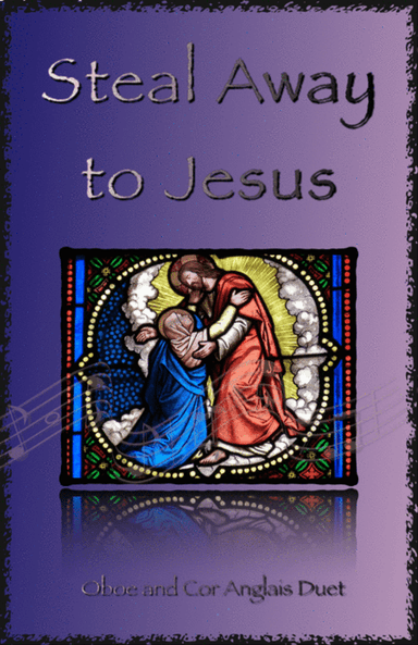 Steal Away to Jesus, Gospel Song for Oboe and Cor Anglais (or English Horn) Duet