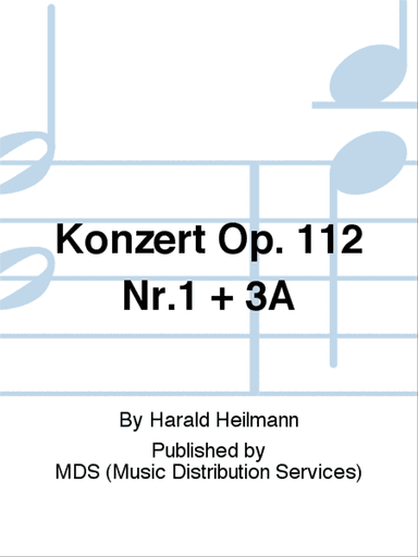 Konzert op. 112 Nr.1 + 3A