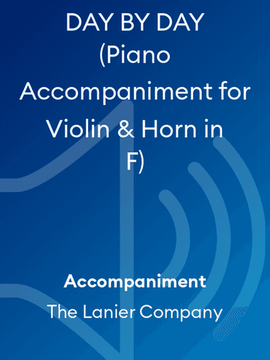 DAY BY DAY (Piano Accompaniment for Violin & Horn in F)