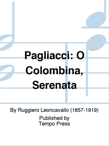 PAGLIACCI: O Colombina, Serenata