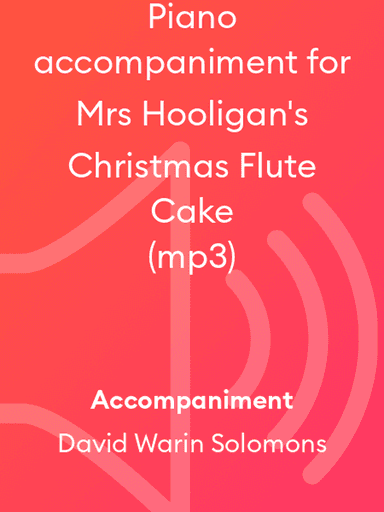 Piano accompaniment for Mrs Hooligan's Christmas Flute Cake (mp3)