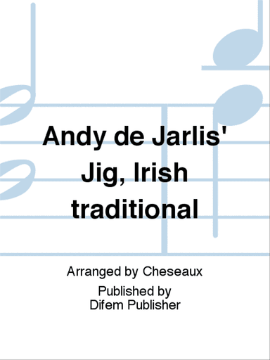 Andy de Jarlis' Jig, Irish traditional