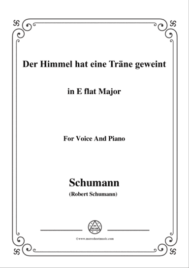 Schumann-Der Himmel hat eine träne geweint,in E flat Major,for Voice and Piano