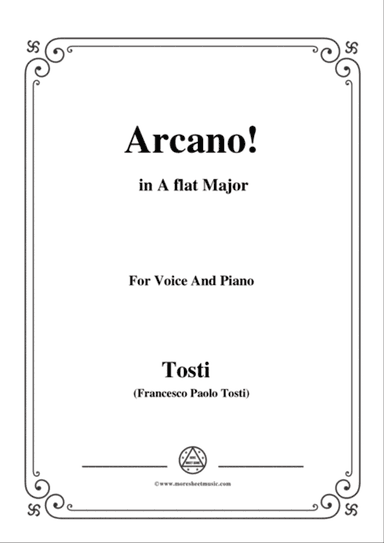 Tosti-Arcano! In A flat Major,for voice and piano