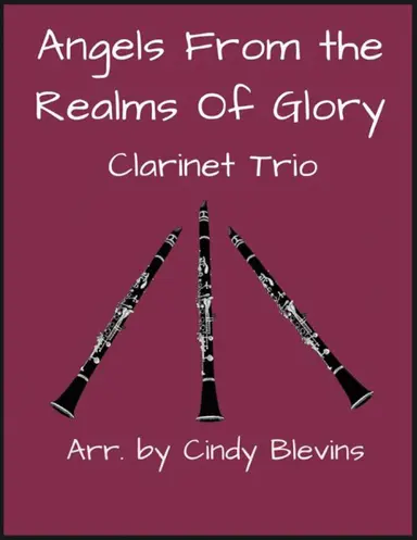 Angels From the Realms of Glory, for Clarinet Trio