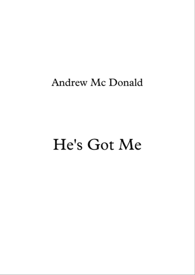 He's Got Me