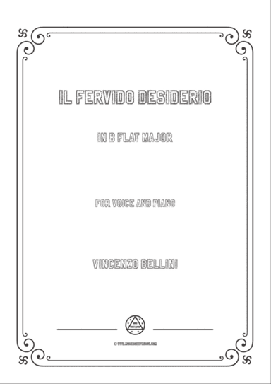 Bellini-Il fervido desiderio in B flat Major,for voice and piano