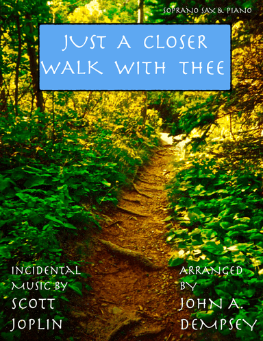 Just a Closer Walk with Thee (Soprano Sax and Piano)