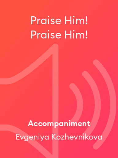 Praise Him! Praise Him!