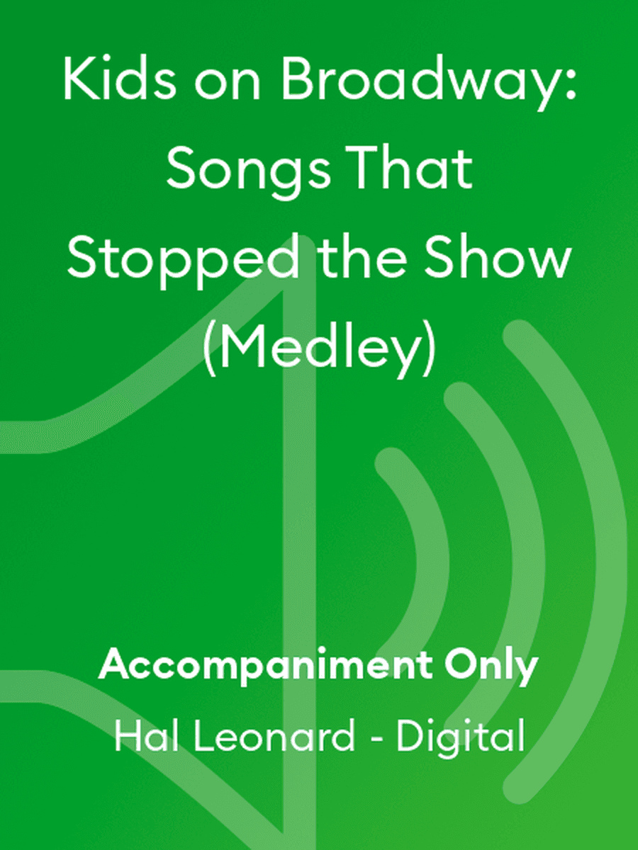 Kids on Broadway: Songs That Stopped the Show (Medley)